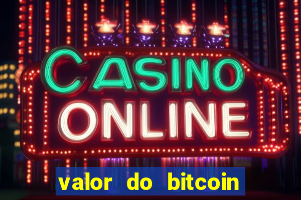 valor do bitcoin em 2020 em reais