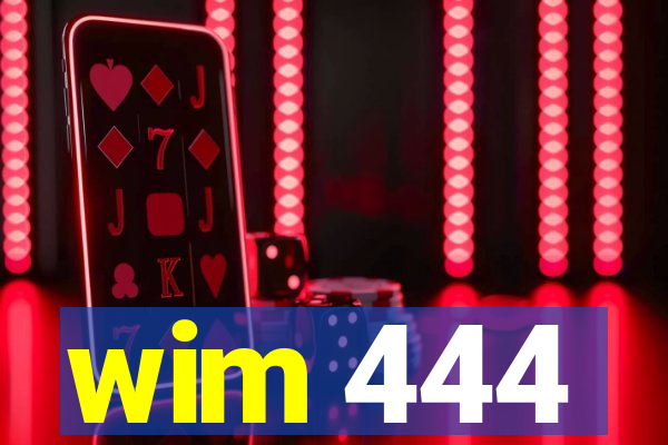 wim 444