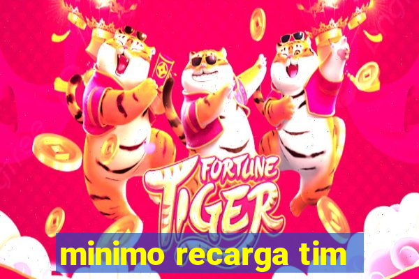 minimo recarga tim