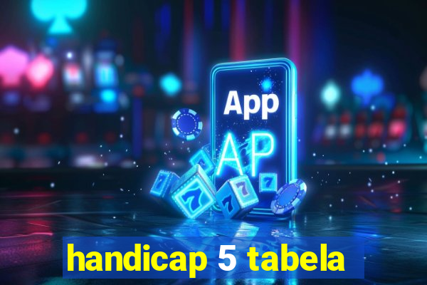 handicap 5 tabela