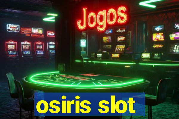 osiris slot