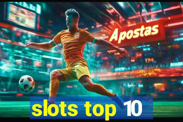 slots top 10