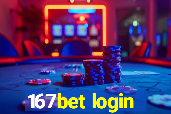 167bet login