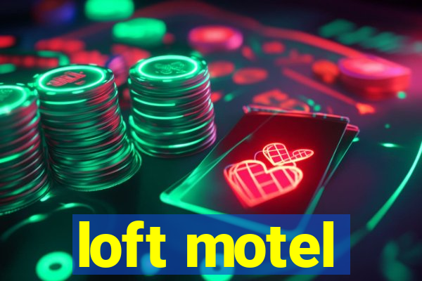 loft motel