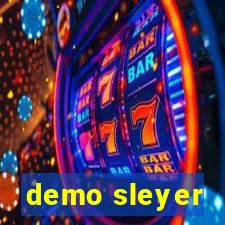 demo sleyer