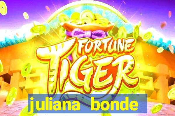 juliana bonde mostrando tudo