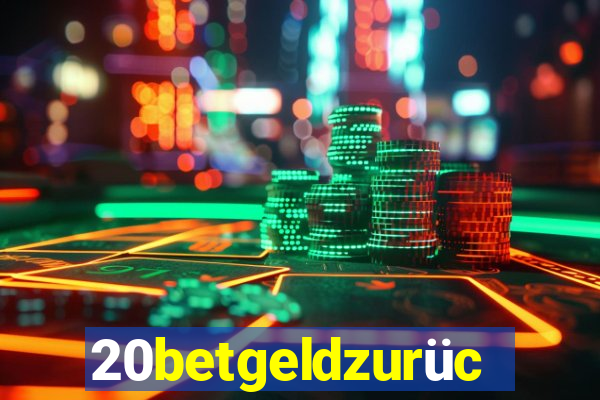 20betgeldzurück