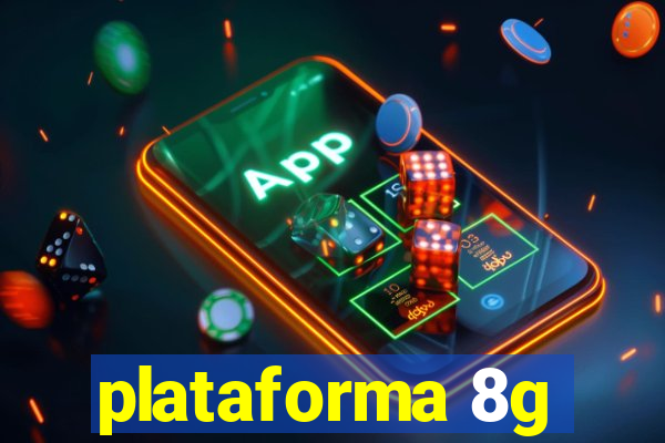 plataforma 8g