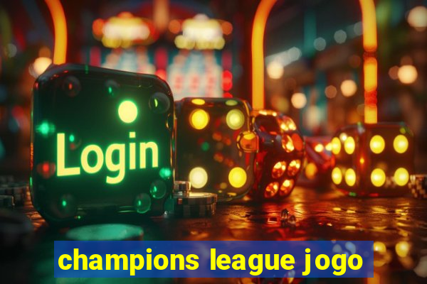 champions league jogo