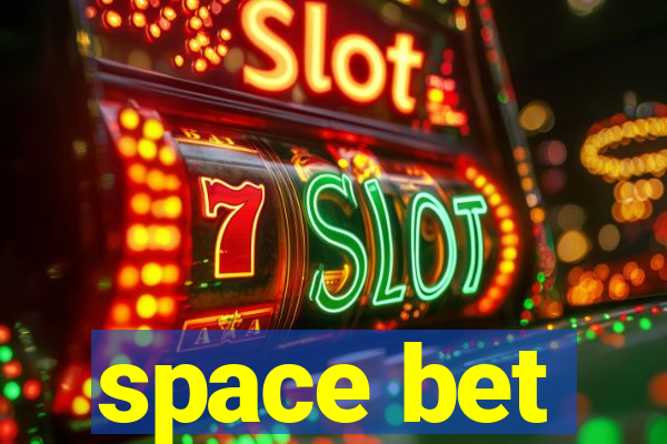 space bet