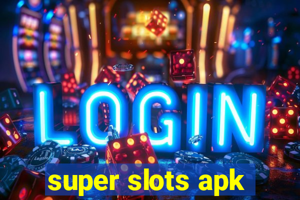 super slots apk