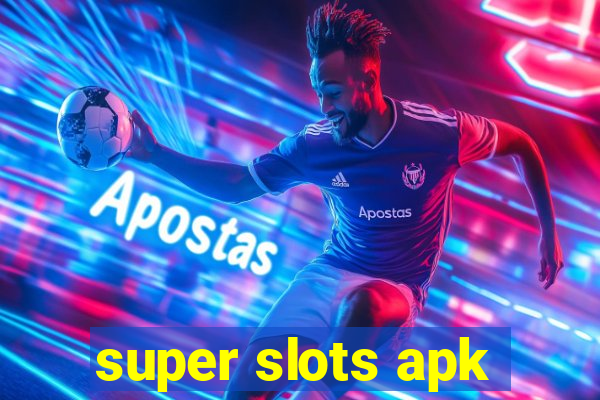 super slots apk