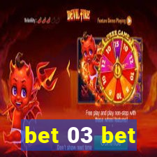 bet 03 bet