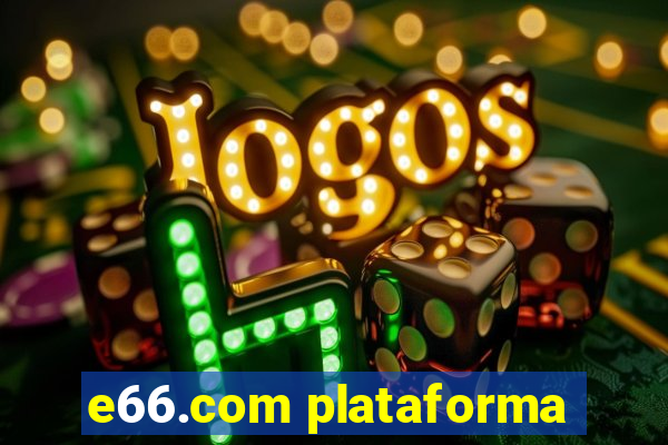 e66.com plataforma