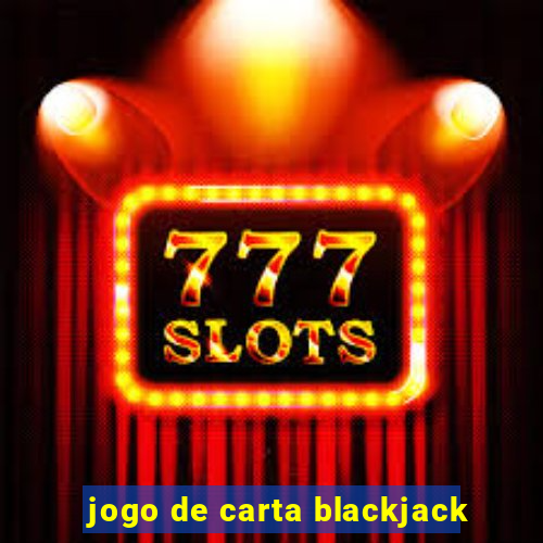 jogo de carta blackjack