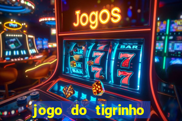 jogo do tigrinho depósito mínimo r$ 1