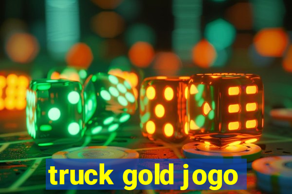 truck gold jogo