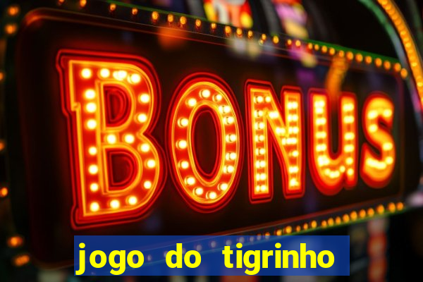 jogo do tigrinho plataforma chinesa