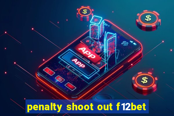 penalty shoot out f12bet