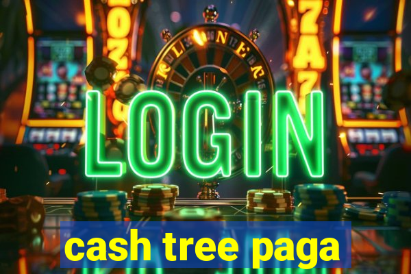 cash tree paga