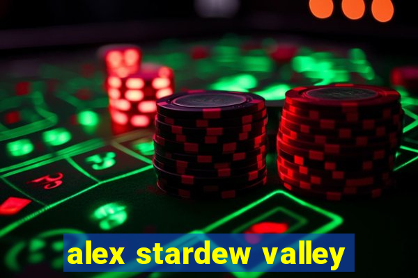 alex stardew valley