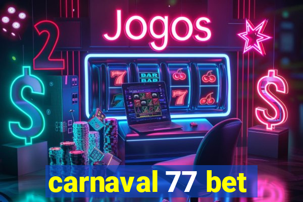 carnaval 77 bet