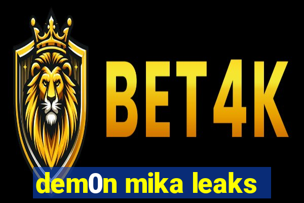 dem0n mika leaks