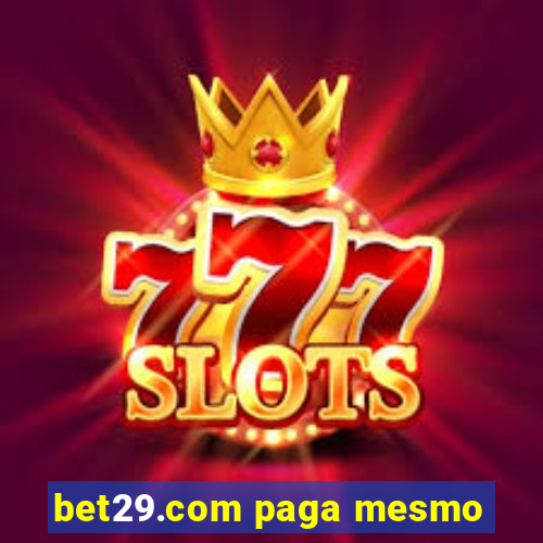 bet29.com paga mesmo