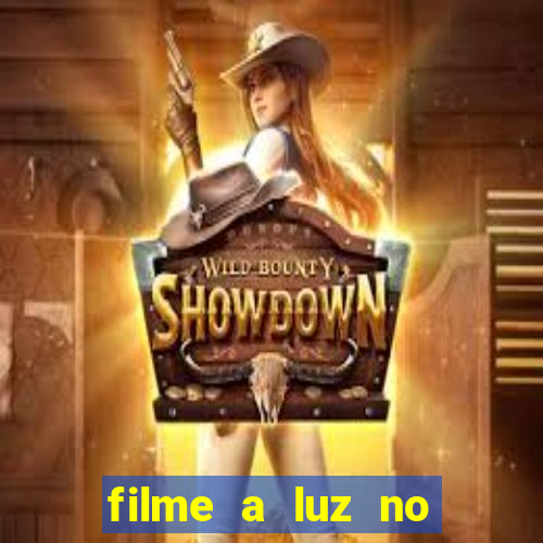 filme a luz no fim do mundo completo dublado