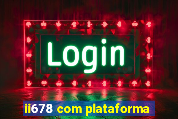 ii678 com plataforma