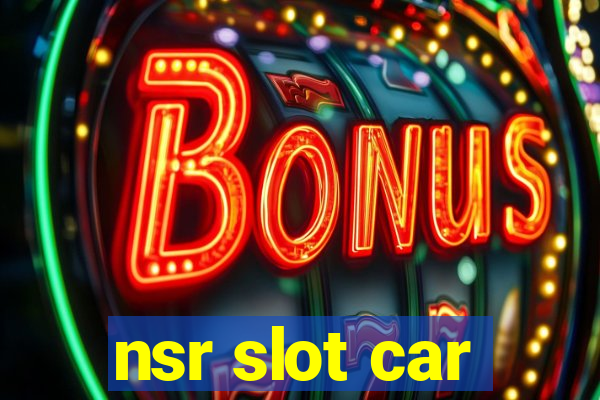 nsr slot car