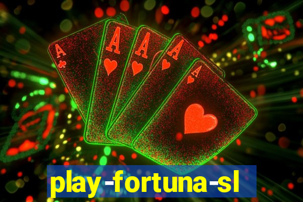 play-fortuna-slot