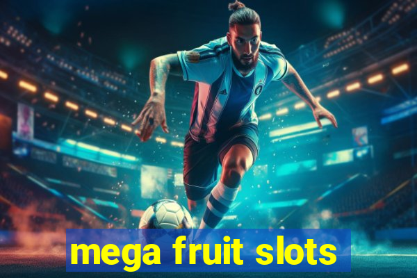 mega fruit slots