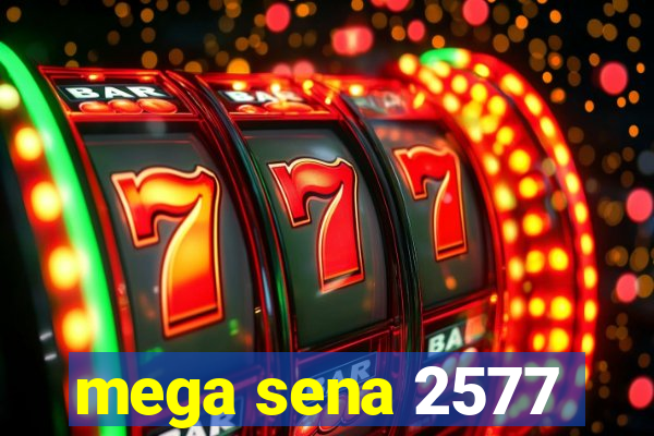 mega sena 2577