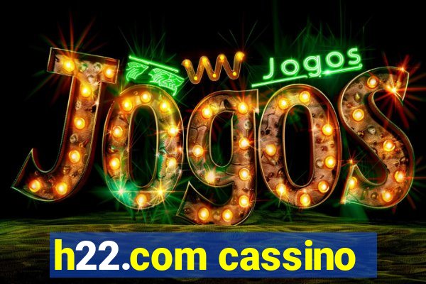 h22.com cassino