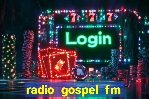 radio gospel fm salvador bahia