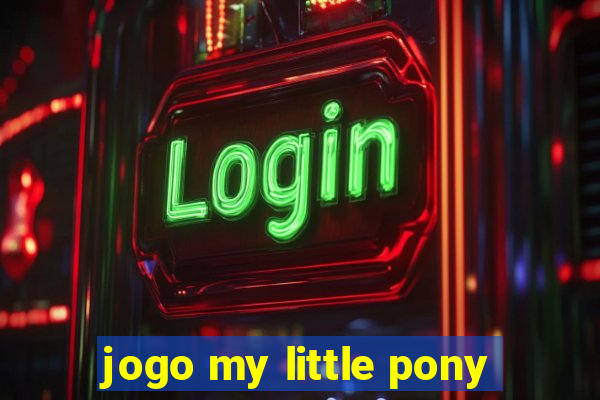 jogo my little pony