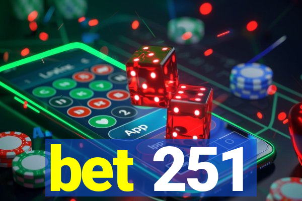 bet 251