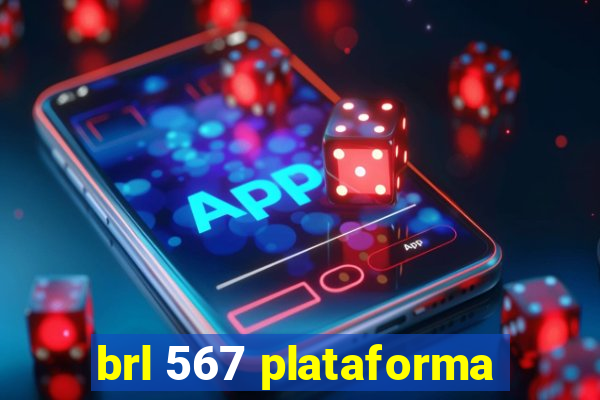 brl 567 plataforma