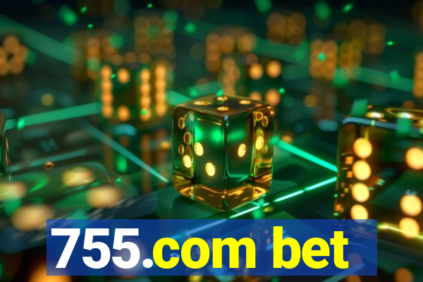 755.com bet