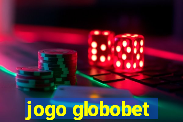 jogo globobet