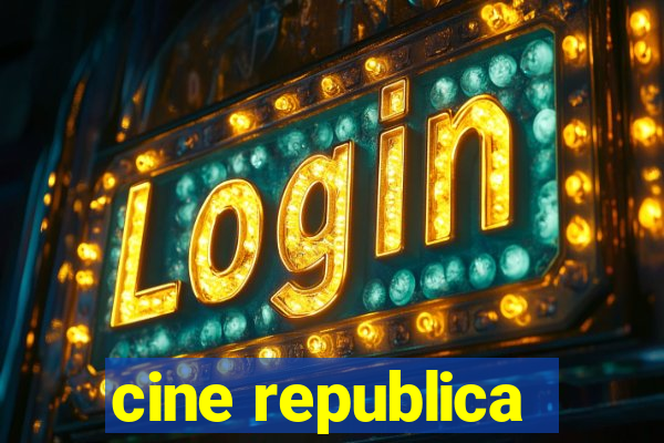 cine republica