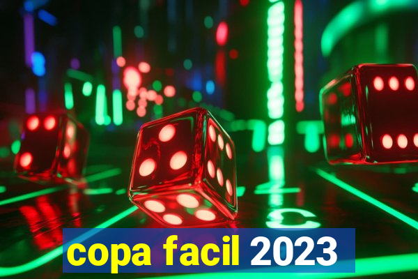 copa facil 2023