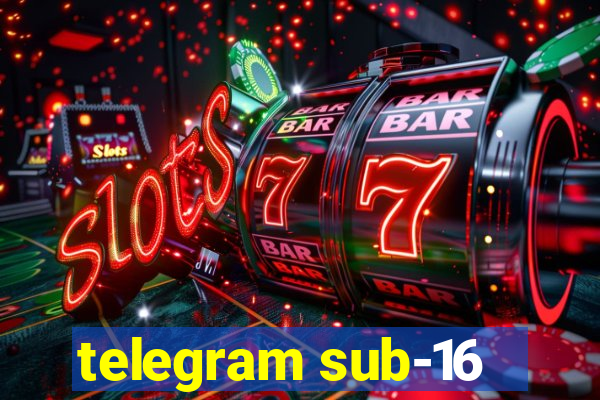 telegram sub-16