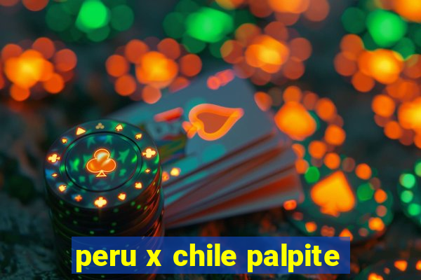 peru x chile palpite