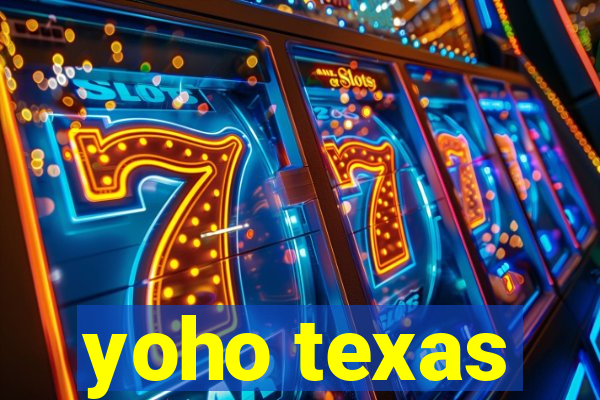 yoho texas