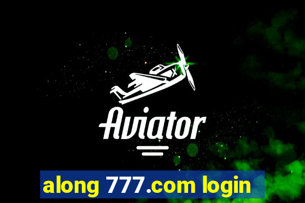 along 777.com login