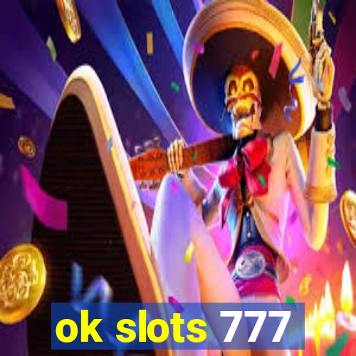 ok slots 777