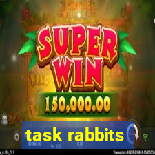 task rabbits