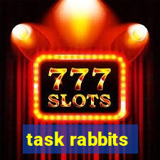 task rabbits